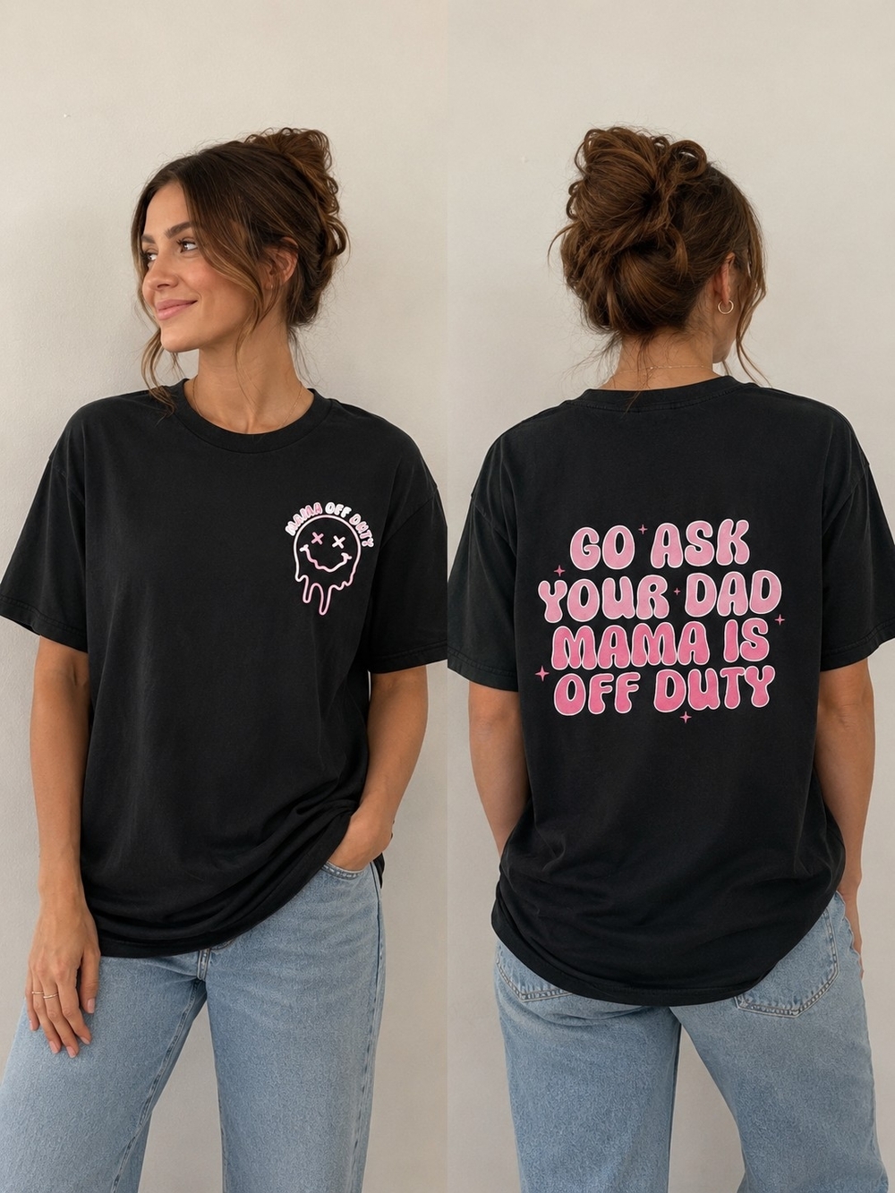 Go Ask Your Dad Mama Is Off Duty Graphic Tee NWOT